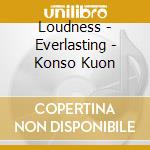 Loudness - Everlasting - Konso Kuon cd