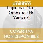 Fujimura, Mai - Omokage No Yamatoji cd