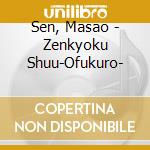 Sen, Masao - Zenkyoku Shuu-Ofukuro- cd