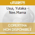 Usui, Yutaka - Nee.Mama cd