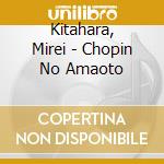 Kitahara, Mirei - Chopin No Amaoto cd