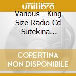 Various - King Size Radio Cd -Sutekina Lovers Time Box- cd