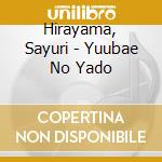 Hirayama, Sayuri - Yuubae No Yado cd