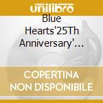 Blue Hearts'25Th Anniversary' Tribu / Various cd musicale