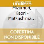 Mizumori, Kaori - Matsushima Kikou cd