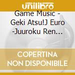 Game Music - Geki Atsu!J Euro -Juuroku Ren Chan Version- cd