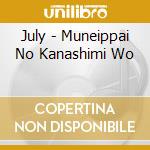 July - Muneippai No Kanashimi Wo cd