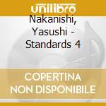 Nakanishi, Yasushi - Standards 4 cd musicale di Nakanishi, Yasushi