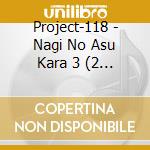 Project-118 - Nagi No Asu Kara 3 (2 Cd) cd