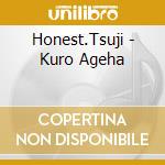 Honest.Tsuji - Kuro Ageha cd