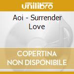 Aoi - Surrender Love cd