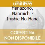 Hanazono, Naomichi - Inishie No Hana cd