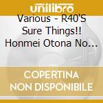 Various - R40'S Sure Things!! Honmei Otona No Hit Studio Vol.2 cd