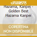 Hazama, Kanpei - Golden Best Hazama Kanpei cd