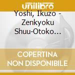 Yoshi, Ikuzo - Zenkyoku Shuu-Otoko Yoi- cd