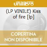 (LP VINILE) Kiss of fire [lp]