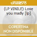 (LP VINILE) Love you madly [lp] cd