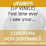 (LP VINILE) First time ever i saw your face [lp]