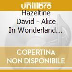 Hazeltine David - Alice In Wonderland [lp] cd
