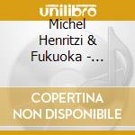 Michel Henritzi & Fukuoka - Outside Derkness cd