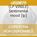 (LP VINILE) Sentimental mood [lp] cd