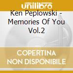 Ken Peplowski - Memories Of You Vol.2 cd musicale di Ken Peplowski