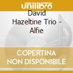David Hazeltine Trio - Alfie cd