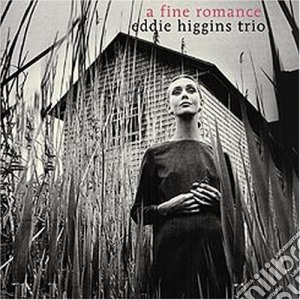 Eddie Higgins - A Fine Romance cd musicale di Eddie Higgins