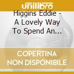 Higgins Eddie - A Lovely Way To Spend An Evening [lp] cd musicale di Eddie Higgins