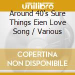 Around 40's Sure Things Eien Love Song / Various cd