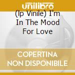 (lp Vinile) I'm In The Mood For Love cd