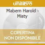Mabern Harold - Misty cd musicale di Harold Mabern