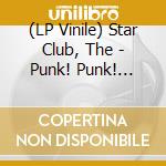 (LP Vinile) Star Club, The - Punk! Punk! Punk! vinile