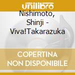 Nishimoto, Shinji - Viva!Takarazuka cd