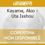 Kayama, Akio - Uta Isshou cd musicale di Kayama, Akio