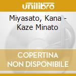 Miyasato, Kana - Kaze Minato cd