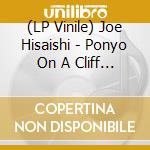 (LP Vinile) Joe Hisaishi - Ponyo On A Cliff By The Sea - Image Album vinile