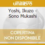 Yoshi, Ikuzo - Sono Mukashi cd