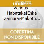 Various - Habatake!Enka Zamurai-Makoto Hen cd