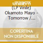 (LP Vinile) Okamoto Mayo - Tomorrow / Sonomamano Kimi De Ite lp vinile
