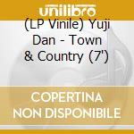 (LP Vinile) Yuji Dan - Town & Country (7