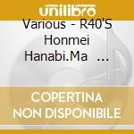 Various - R40'S Honmei Hanabi.Ma              Tsuri Uta cd
