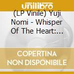 (LP Vinile) Yuji Nomi - Whisper Of The Heart: Image Album vinile