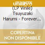 (LP Vinile) Tsuyuzaki Harumi - Forever In Your Heart -Anata Ga Ita Kara-/Time vinile
