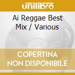 Ai Reggae Best Mix / Various cd