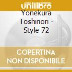 Yonekura Toshinori - Style 72 cd