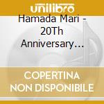Hamada Mari - 20Th Anniversary Special Concert cd musicale