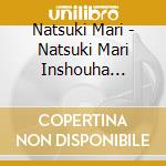 Natsuki Mari - Natsuki Mari Inshouha Collection cd