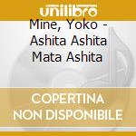 Mine, Yoko - Ashita Ashita Mata Ashita cd
