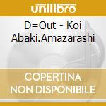 D=Out - Koi Abaki.Amazarashi cd